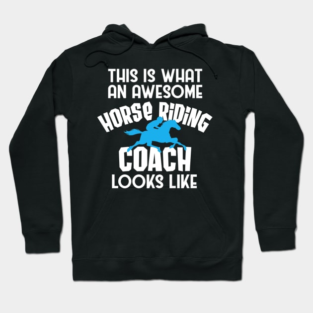 THIS IS WHAT AN AWESOME HORSE RIDING COACH LOOK LIKE Hoodie by fioruna25